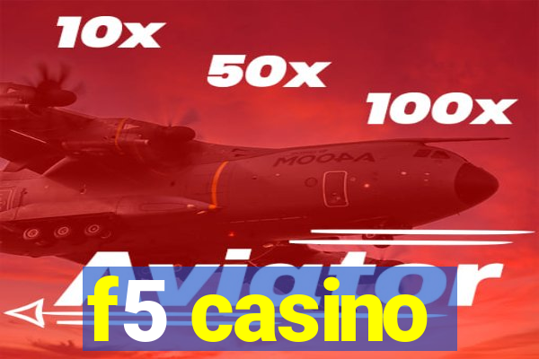 f5 casino